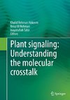 Plant signaling: Understanding the molecular crosstalk