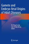 Gamete and Embryo-fetal Origins of Adult Diseases