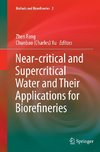 Near-critical and Supercritical Water and Their Applications for Biorefineries