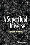 Kerson, H:  Superfluid Universe, A