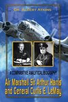 Air Marshall Sir Arthur Harris and General Curtis E. Lemay