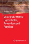 Strategische Metalle - Eigenschaften, Anwendung und Recycling