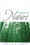 Crosby, D: Religion of Nature