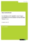 La enseñanza del español como lengua extranjera en la secundaria en San Antonio, Texas, U.S.A.