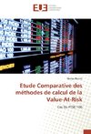 Etude Comparative des méthodes de calcul de la Value-At-Risk