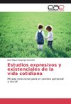 Estudios expresivos y existenciales de la vida cotidiana