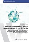 Spherical Microphone Array Processing and Spatial Audio