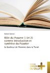 Rôle du Psaume 1 (et 2) comme introduction et synthèse du Psautier