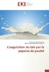 Coagulation du lait par la pepsine de poulet