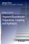 Organotrifluoroborate Preparation, Coupling and Hydrolysis