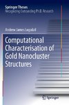 Computational Characterisation of Gold Nanocluster Structures