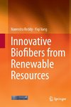 Innovative Biofibers from Renewable Resources