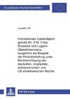 Internationale Zuständigkeit gemäss Art. 5 Nr. 3 des Brüsseler und Lugano-Übereinkommens, ausgeführt am Beispiel der Produktehaftung unter Berücksichtigung des deutschen, englischen, schweizerischen und US-amerikanischen Rechts