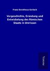 Vorgeschichte, Gründung und Entwickelung des Römischen Staats in Umrissen