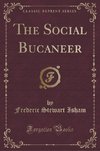 Isham, F: Social Bucaneer (Classic Reprint)