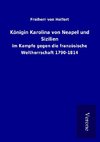 Königin Karolina von Neapel und Sizilien