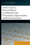 Indian Poetics (Kavya Sastra) and Narratology Towards the Appreciation of Biblical Narrative