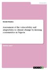 Assessment of the vulnerability and adaptability to climate change by farming communities in Nigeria