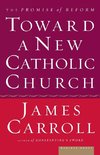 Toward a New Catholic Church