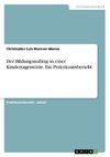 Der Bildungsauftrag in einer Kindertagesstätte. Ein Praktikumsbericht