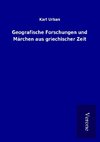 Geografische Forschungen und Märchen aus griechischer Zeit