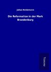 Die Reformation in der Mark Brandenburg