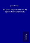 Die ebene Trigonometrie und die sphärischen Grundformeln