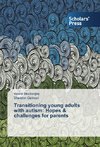 Transitioning young adults with autism: Hopes & challenges for parents