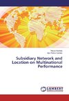 Subsidiary Network and Location on Multinational Performance