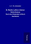 D. Martin Luthers kleiner Katechismus