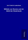 Wilhelm von Oranien und der Abfall der Niederlande