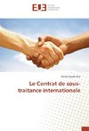 Le Contrat de sous-traitance internationale