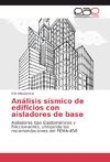 Análisis sísmico de edificios con aisladores de base