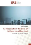 La réactivation des sites en friches, en milieu rural