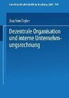 Dezentrale Organisation und interne Unternehmungsrechnung