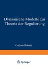 Dynamische Modelle zur Theorie der Regulierung