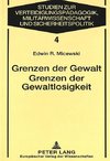 Grenzen der Gewalt. Grenzen der Gewaltlosigkeit