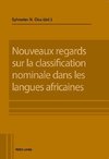 Nouveaux regards sur la classification nominale dans les langues africaines