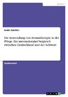 Die Anwendung von Aromatherapie in der Pflege. Ein internationaler Vergleich zwischen Deutschland und der Schweiz