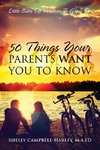 50 Things Your Parents Want You To Know