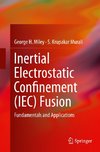 Inertial Electrostatic Confinement (IEC) Fusion