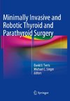 Minimally Invasive and Robotic Thyroid and Parathyroid Surgery