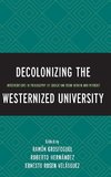 Decolonizing the Westernized University