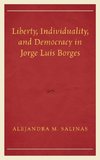 Liberty, Individuality, and Democracy in Jorge Luis Borges