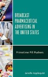 Broadcast Pharmaceutical Advertising in the United States