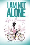 I am not alone...Life's Journey