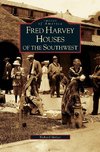 Fred Harvey Houses of the Southwest