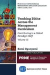 Teaching Ethics Across the Management Curriculum, Volume III