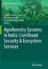 Agroforestry Systems in India: Livelihood Security & Ecosystem Services