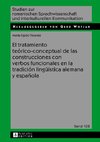 El tratamiento teórico-conceptual de las construcciones con verbos funcionales en la tradición lingüística alemana y española